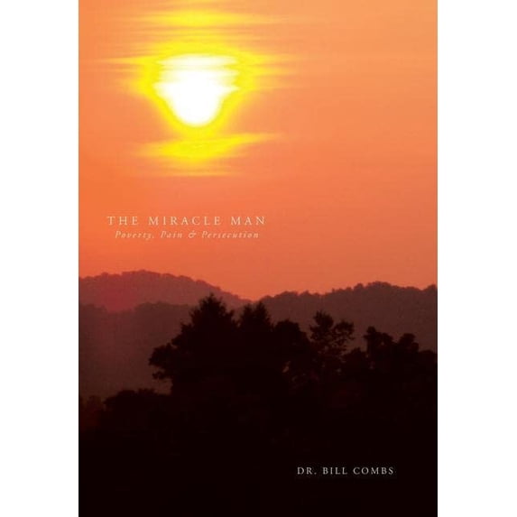Pre-Owned The Miracle Man: Poverty, Pain & Persecution Paperback