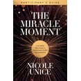 thumbnail image 1 of The Miracle Moment Participant’s Guide : A Six-Week Bible Study on Transforming Conflict into Connection (Paperback), 1 of 1
