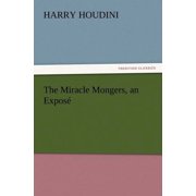 The Miracle Mongers, an Expose, Paperback
