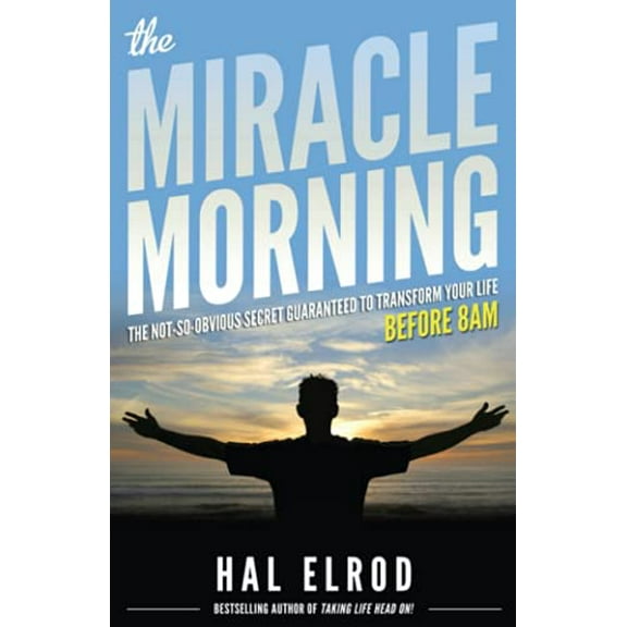 Pre-Owned The Miracle Morning: The Not-So-Obvious Secret Guaranteed to Transform Your Life (Before 8AM) (Paperback) 0979019710 9780979019715