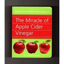 Pre-Owned The Miracle of Apple Cider Vinegar: Practical Tips for Health, Home, (Paperback) 1435142284 9781435142282
