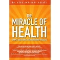 thumbnail image 1 of Pre-Owned The Miracle of Health: Simple Solutions, Extraordinary Results (Hardcover) 0470156619 9780470156612, 1 of 1
