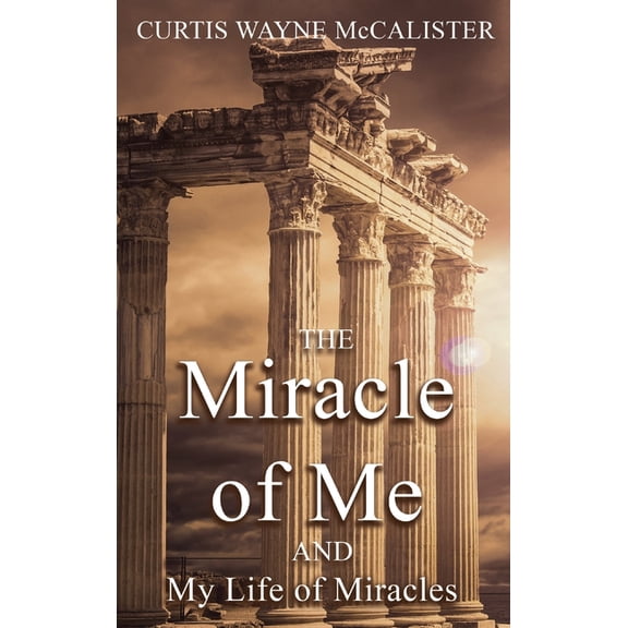 The Miracle of Me and My Life of Miracles, (Hardcover)