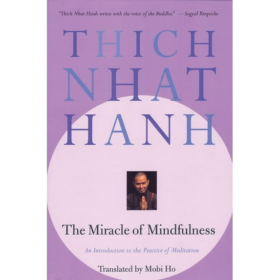 The Miracle of Mindfulness: An Introduction to the Practice of Meditation, (Paperback)