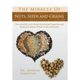 thumbnail image 1 of The Miracle of Nuts, Seeds and Grains (Hardcover), 1 of 1