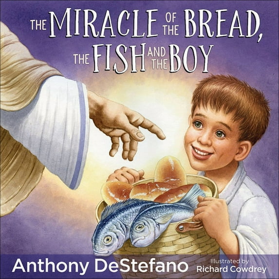 The Miracle of the Bread, the Fish, and the Boy, (Hardcover)