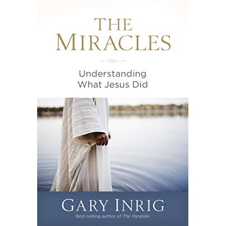 Pre-Owned The Miracles: Understanding What Jesus Did (Paperback) 1640700811 9781640700819