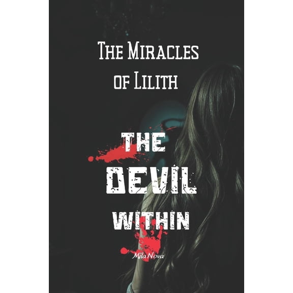 The Miracles of Lilith: The Devil Within, (Paperback)