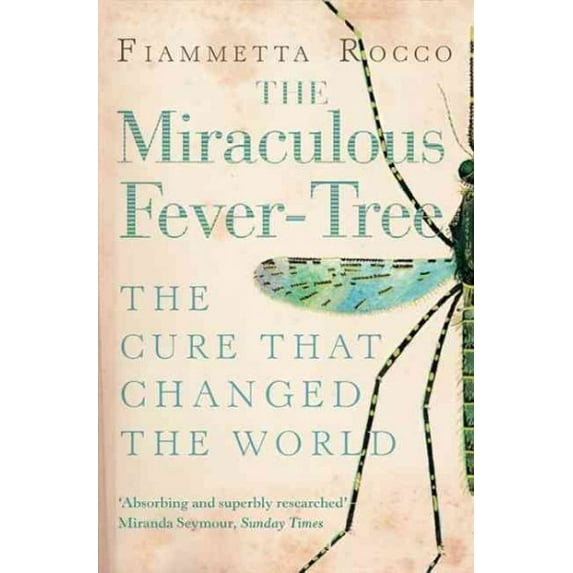 Pre-Owned The Miraculous Fever-tree: Malaria, Medicine and the Cure That Changed the World