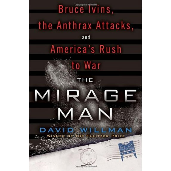 Pre-Owned The Mirage Man: Bruce Ivins, the Anthrax Attacks, and America's Rush to War (Hardcover) 0553807757 9780553807752