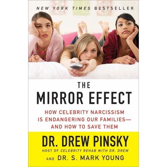 The Mirror Effect: How Celebrity Narcissism Is Endangering Our Families--And How to Save Them, (Paperback)