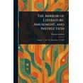 thumbnail image 1 of The Mirror of Literature, Amusement, and Instruction, (Paperback), 1 of 1