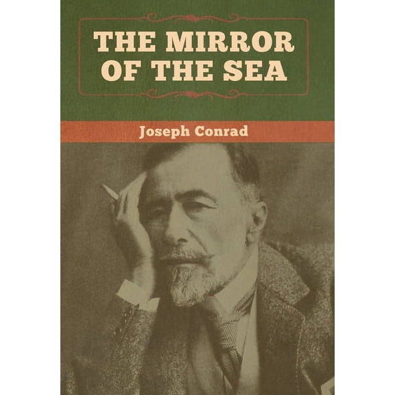 The Mirror of the Sea, (Hardcover)