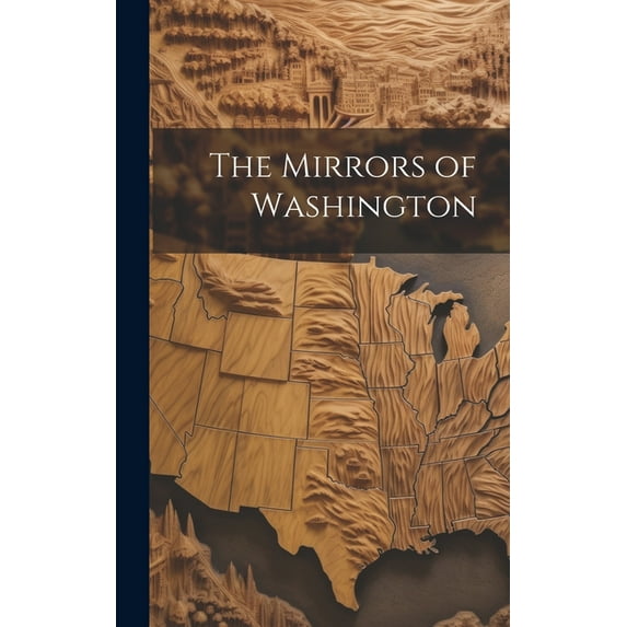The Mirrors of Washington (Hardcover)