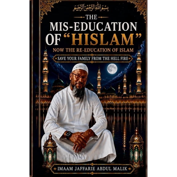 The Mis-Education of Hislam The Mis-Education of "Hislam": Now the Re-Education of Islam, Book 4, (Paperback)