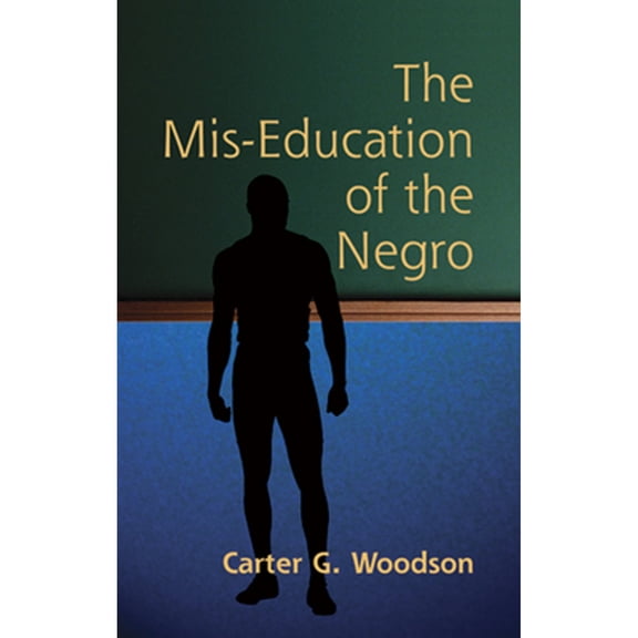 Pre-Owned The Mis-Education of the Negro (Paperback) by Carter Godwin Woodson