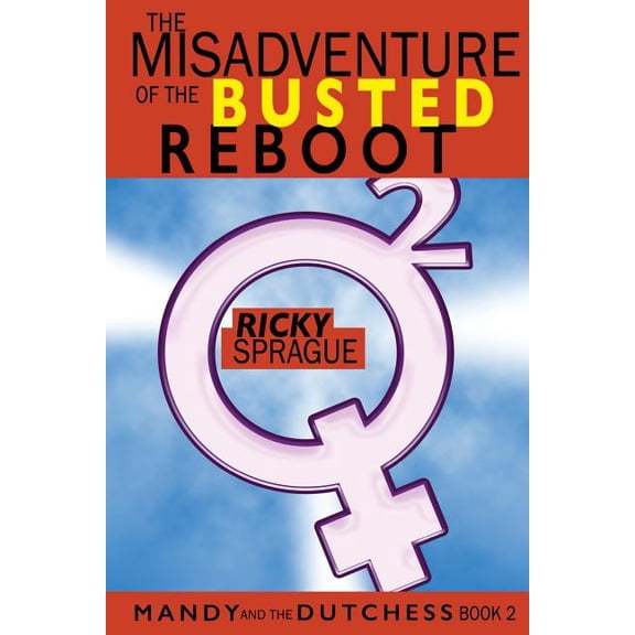 The Misadventure of the Busted Reboot Mandy and the Dutchess Volume 2 Paperback 1539335186 9781539335184 Ricky Sprague