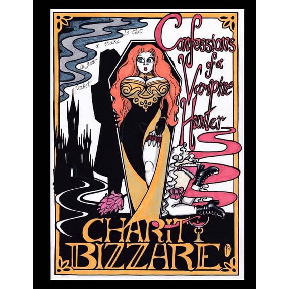 The Misadventures of Charity Bizzare: Confessions of a Vampire Hunter : Is that a stake in your pocket? (Series #3) (Paperback)