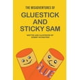 thumbnail image 1 of The Misadventures of Gluestick and Sticky Sam, (Paperback), 1 of 1