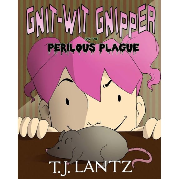 The Misadventures of Gnipper the Gnome Gnit-Wit Gnipper and the Perilous Plague, Book 1, (Paperback)