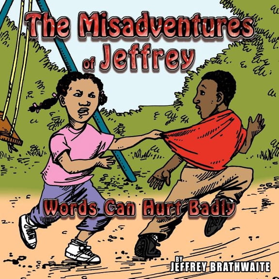 The Misadventures of Jeffrey: Words Can Hurt Badly, (Paperback)
