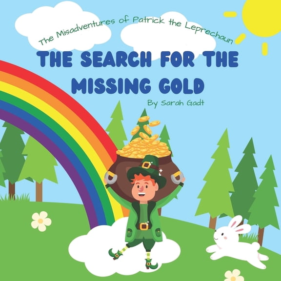 The Misadventures of Patrick the Leprechaun: The Search for the Missing Gold, (Paperback)