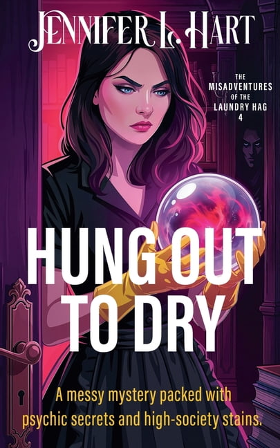 The Misadventures of the Laundry Hag Hung Out to Dry, Book 4, (Paperback)