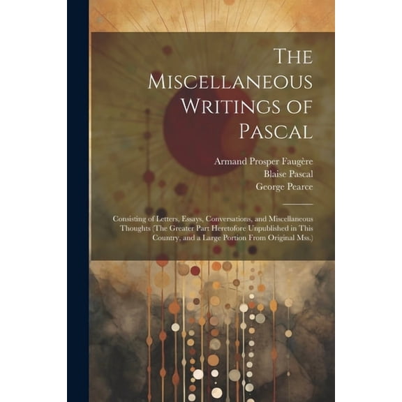 The Miscellaneous Writings of Pascal (Paperback)