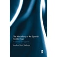 thumbnail image 1 of The Miscellany of the Spanish Golden Age: A Literature of Fragments, (Paperback), 1 of 1
