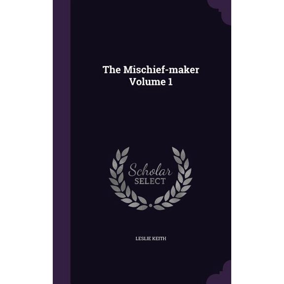 The Mischief-maker Volume 1 (Hardcover)