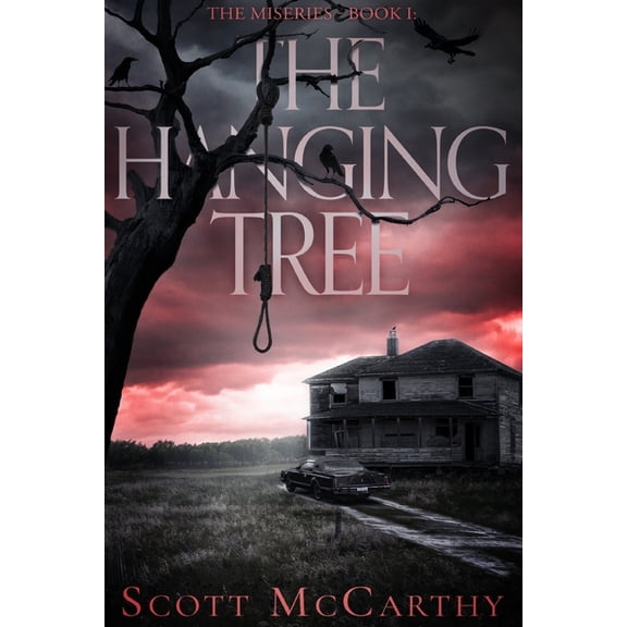 The Miseries The Miseries - Book 1 - The Hanging Tree, Book 1, (Paperback)