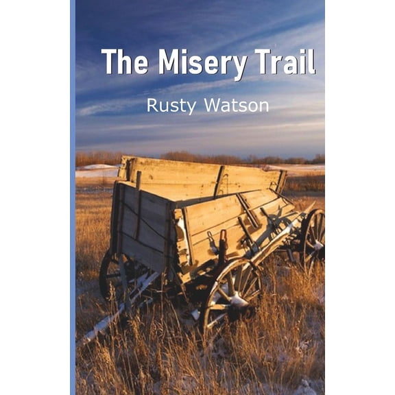 The Misery Trail, (Paperback)