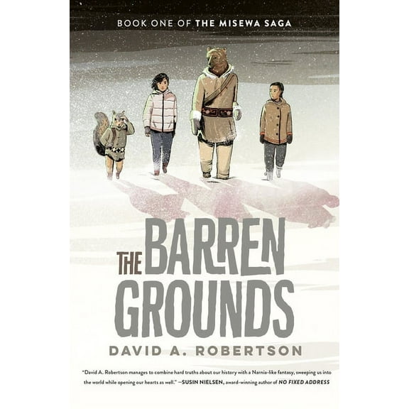 The Misewa Saga The Barren Grounds: The Misewa Saga, Book One, Book 1, (Hardcover)