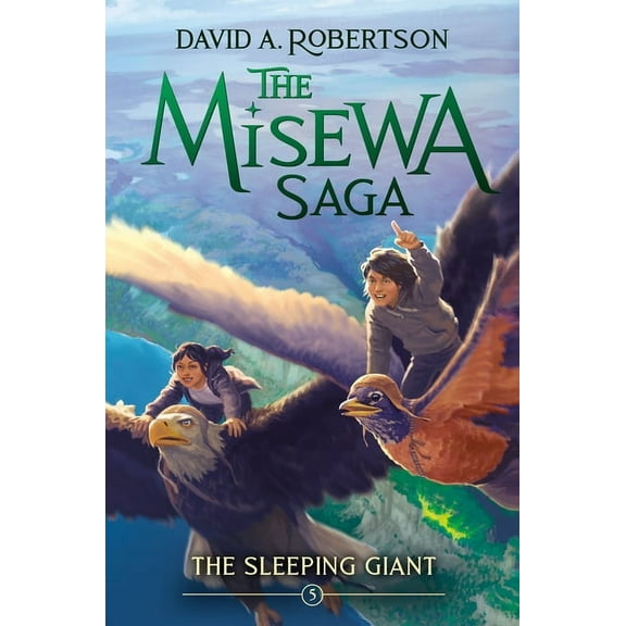 The Misewa Saga The Sleeping Giant: The Misewa Saga, Book Five, (Paperback)