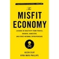 thumbnail image 1 of Pre-Owned The Misfit Economy: Lessons in Creativity from Pirates, Hackers, Gangsters and Other Informal Entrepreneurs (Paperback) 1451688830 9781451688832, 1 of 1