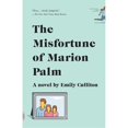 thumbnail image 1 of Pre-Owned The Misfortune of Marion Palm (Paperback) 0525432620 9780525432623, 1 of 1