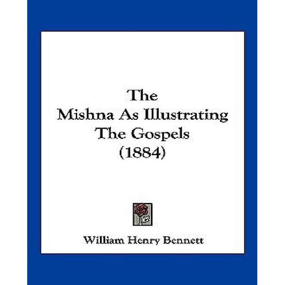 The Mishna As Illustrating The Gospels (1884) (Paperback)