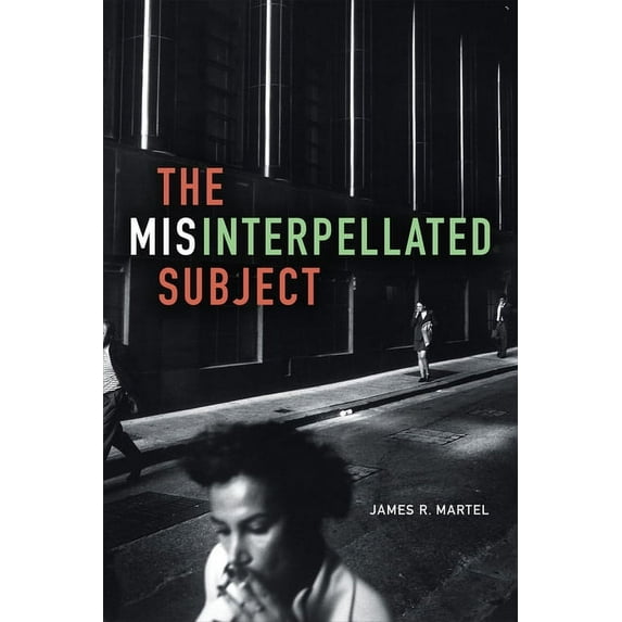 The Misinterpellated Subject, (Hardcover)
