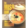 thumbnail image 1 of The Miso Book: The Art of Cooking with Miso (Paperback) by John Belleme, Jan Belleme, 1 of 1