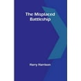 thumbnail image 1 of The Misplaced Battleship, (Paperback), 1 of 1