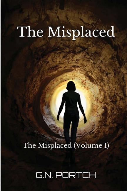 The Misplaced: The Misplaced Volume 1 Paperback 1503095495 9781503095496 G N Portch