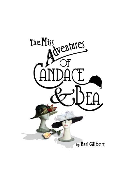 The Miss Adventures of Candace & Bea (Paperback)