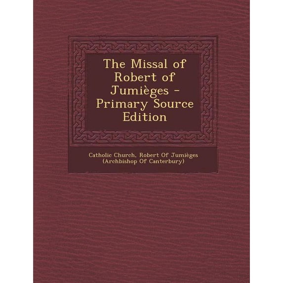 The Missal of Robert of Jumieges - Primary Source Edition (Paperback)