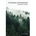 thumbnail image 1 of The Missing Cartographers: a Collection of Poetry, (Paperback), 1 of 1