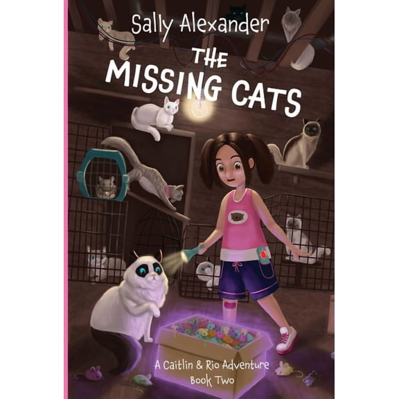 The Adventures of Caitlin & Rio The Missing Cats: A Caitlin & Rio Adventure, Book BOOK2, (Hardcover)
