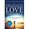 thumbnail image 1 of The Missing Commandment: Love Yourself (New Expanded 2018 Edition): How Loving Yourself the Way God Does Can Bring Heali, (Paperback), 1 of 1