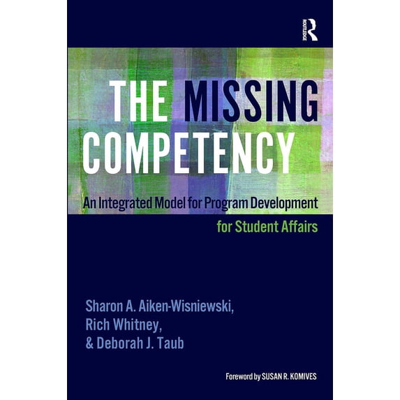 The Missing Competency: An Integrated Model for Program Development for Student Affairs, (Paperback)