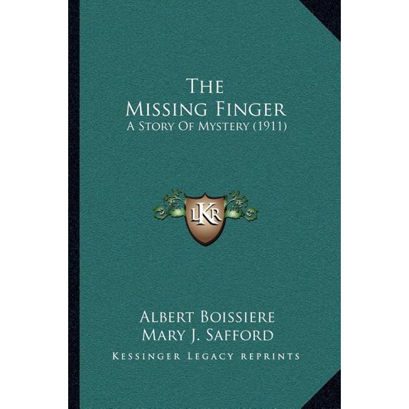 The Missing Finger : A Story Of Mystery (1911) (Paperback)