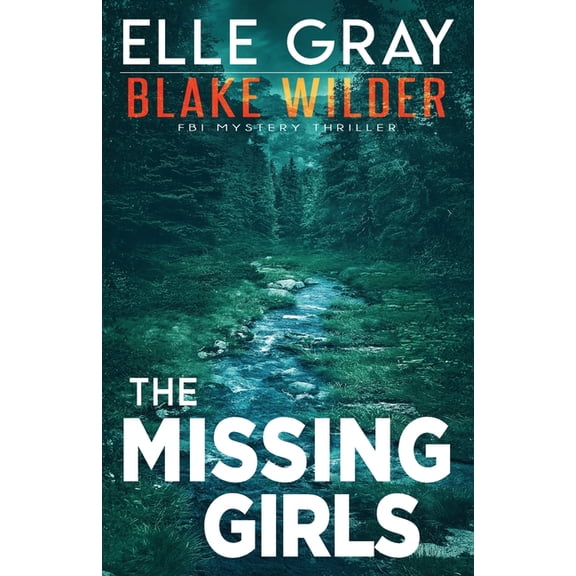 Blake Wilder FBI Mystery Thriller The Missing Girls, Book 12, (Paperback)