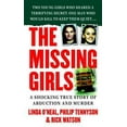 thumbnail image 1 of Pre-Owned The Missing Girls: A Shocking True Story of Abduction and Murder (Mass Market Paperback) 0312941617 9780312941611, 1 of 1